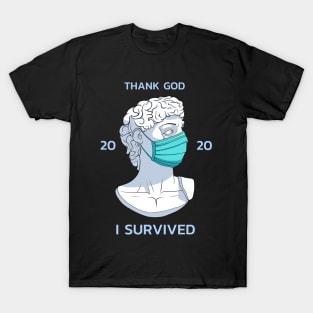 Survivor 2020 statue "Thank god i survived 2020" T-Shirt